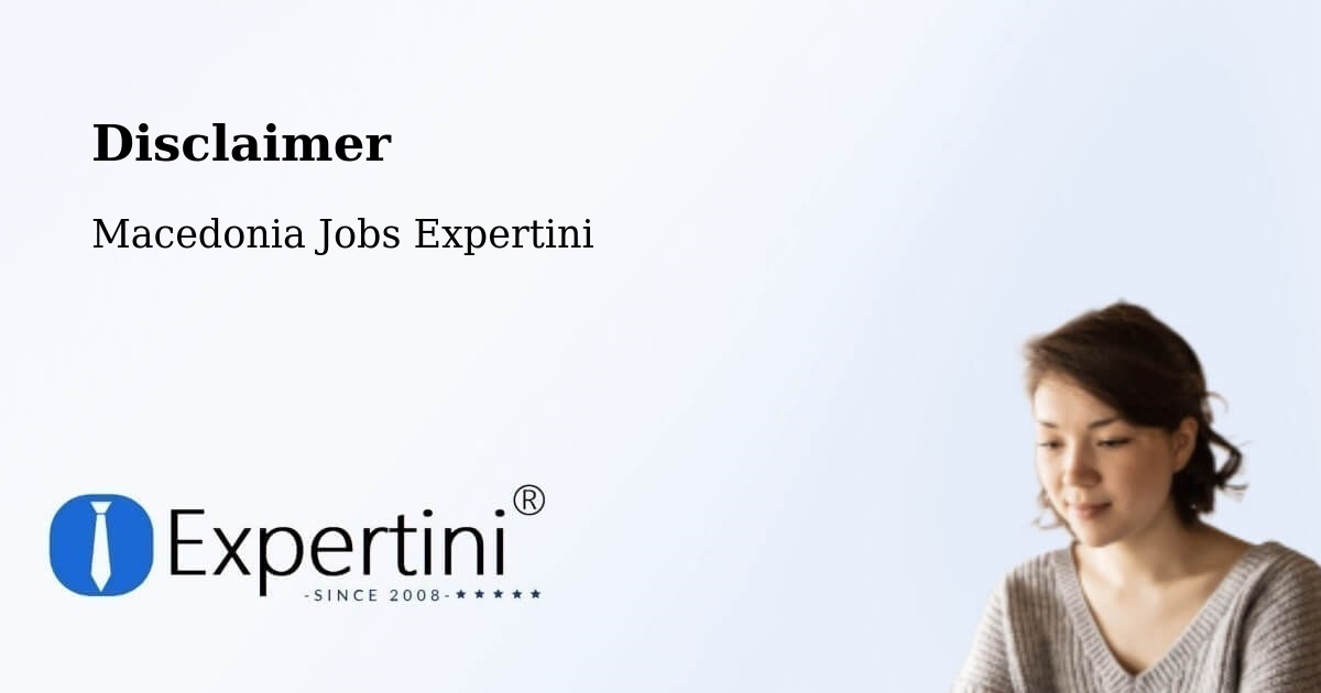 Disclaimer – Novo Selo - Macedonia Jobs Expertini
