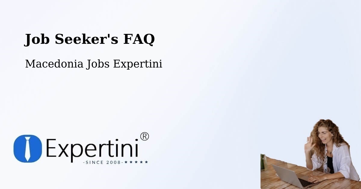Job Seeker FAQ – Novo Selo - Macedonia Jobs Expertini
